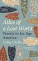 Atlas of a Lost World